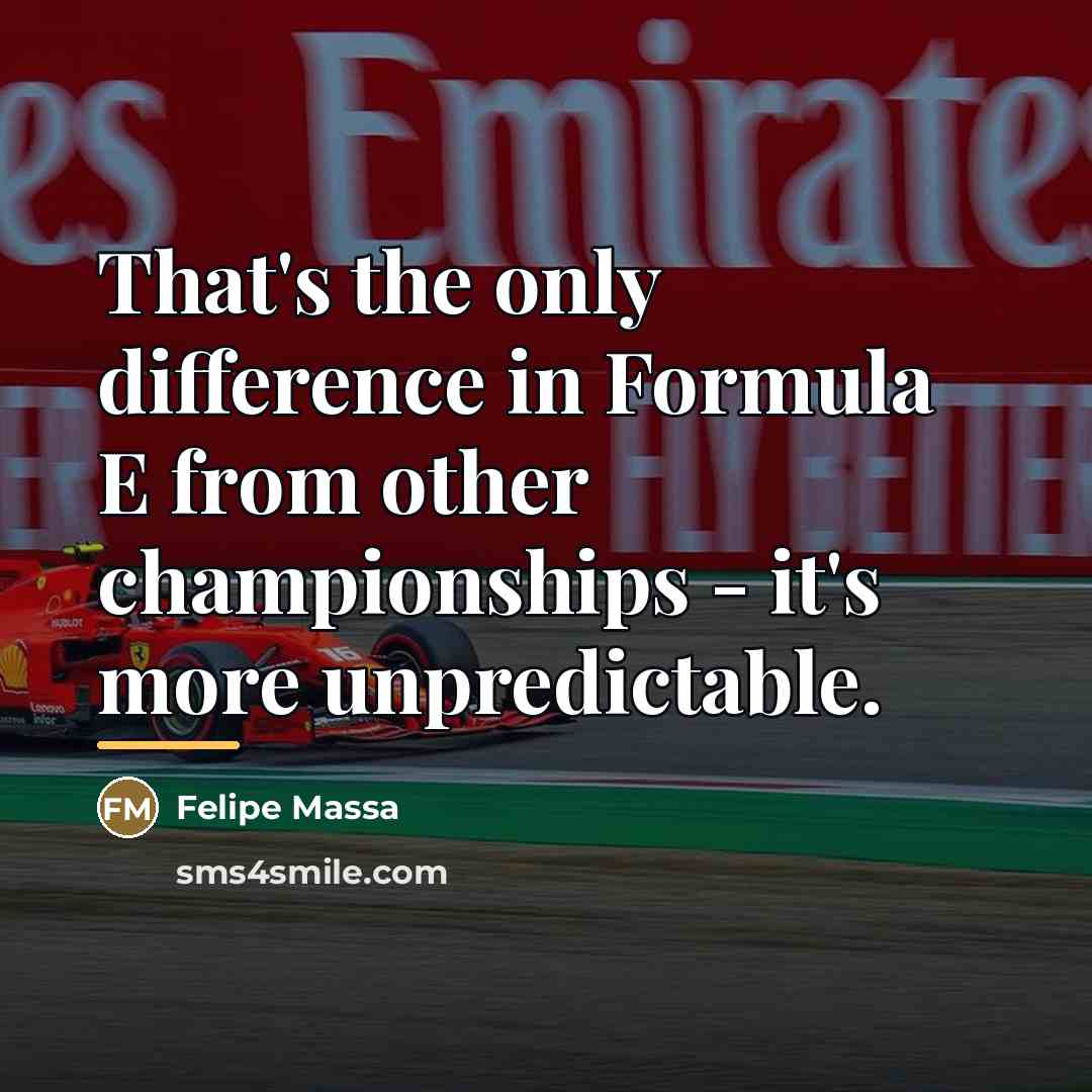 “That's the only difference in Formula E from other championships…” quote by Felipe Massa