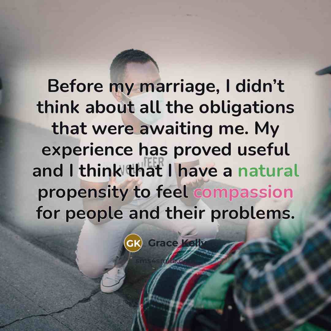 “Before my marriage, I didn’t think about all the obligations…” quote by Grace Kelly