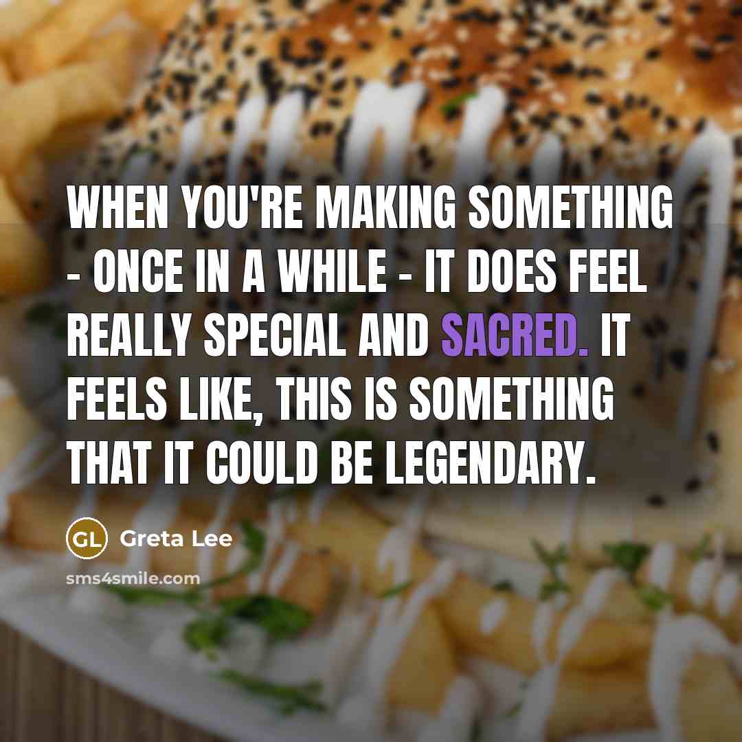 “When you're making something - once in a while -…” quote by Greta Lee