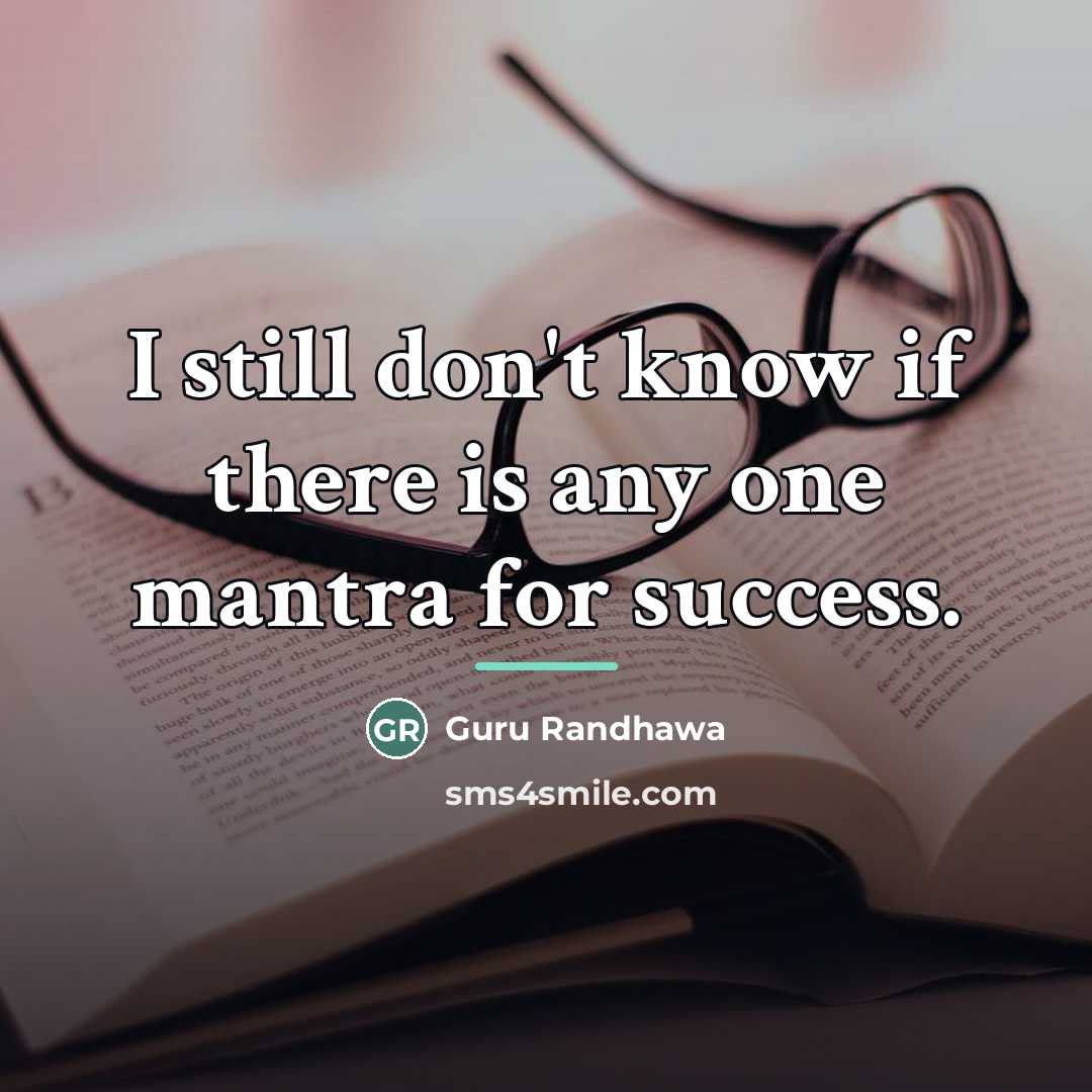 “I still don't know if there is any one mantra…” quote by Guru Randhawa