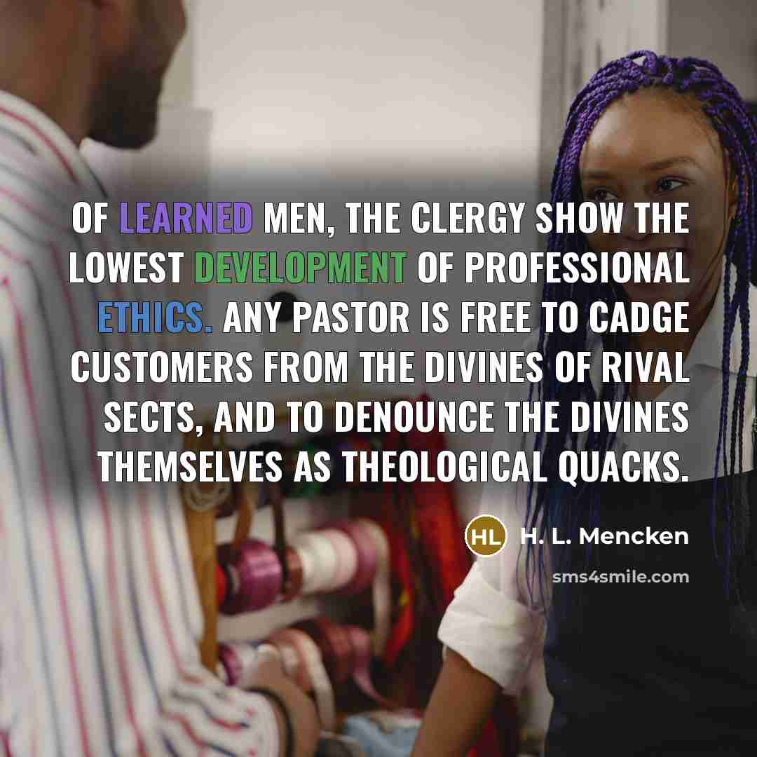 “Of learned men, the clergy show the lowest development of…” quote by H. L. Mencken