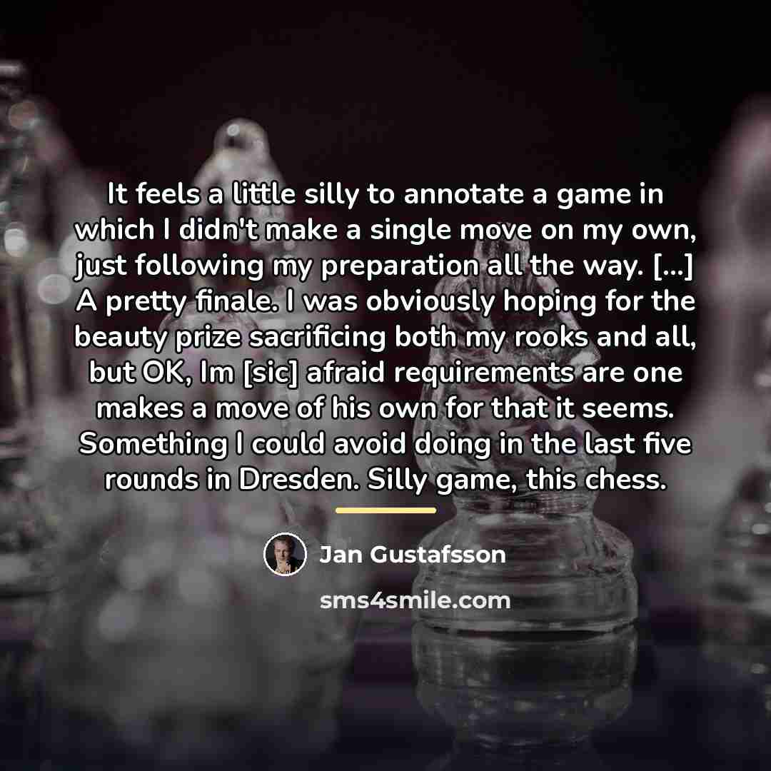 “It feels a little silly to annotate a game in…” quote by Jan Gustafsson