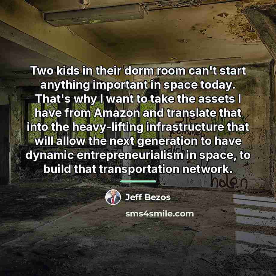 “Two kids in their dorm room can't start anything important…” quote by Jeff Bezos