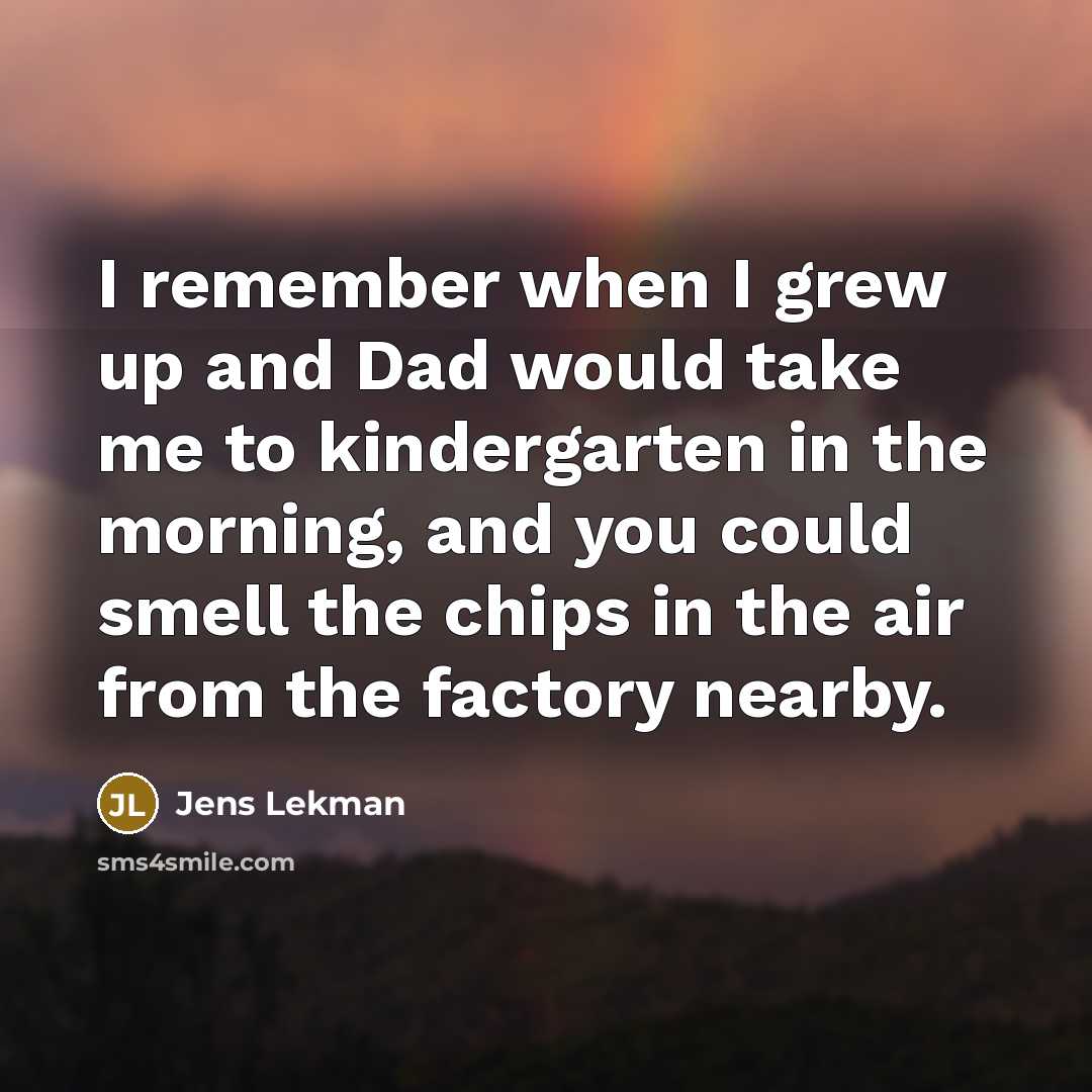 “I remember when I grew up and Dad would take…” quote by Jens Lekman