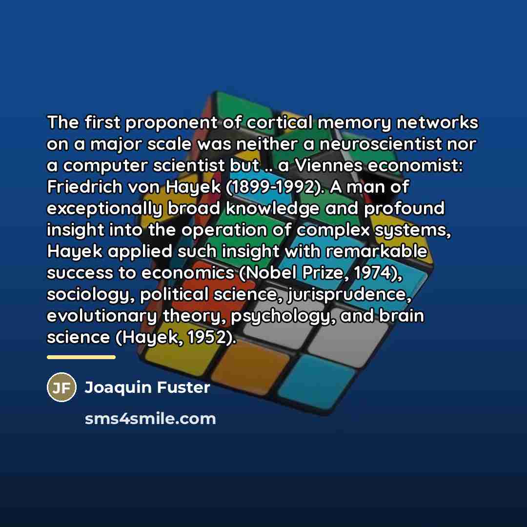 “The first proponent of cortical memory networks on a major…” quote by Joaquin Fuster