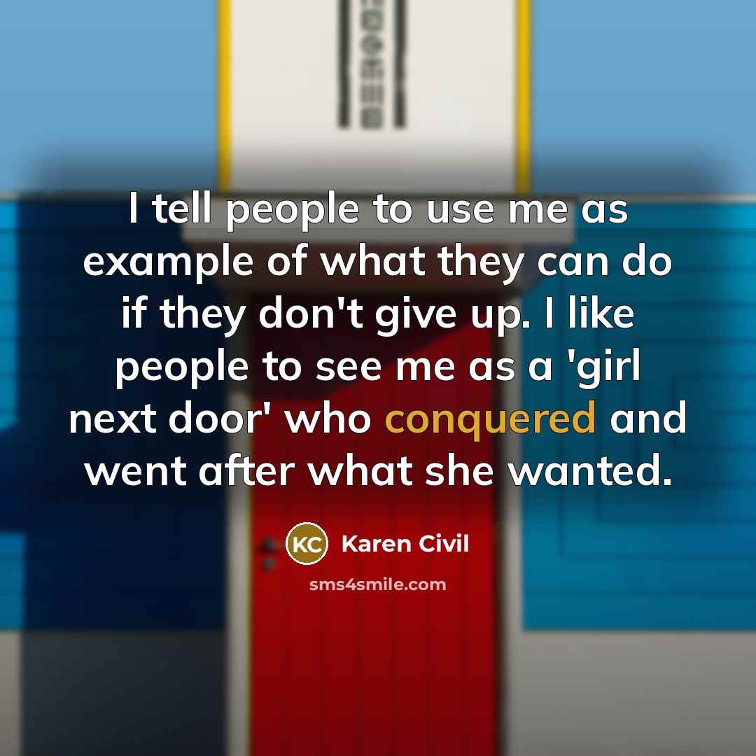 “I tell people to use me as example of what…” quote by Karen Civil