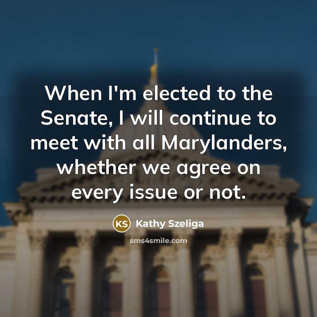 “When I'm elected to the Senate, I will continue to…” quote by Kathy Szeliga