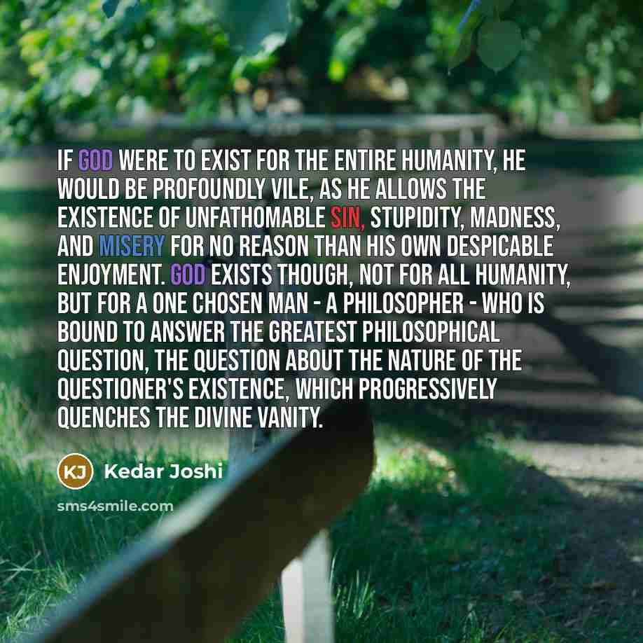 “If God were to exist for the entire humanity, he…” quote by Kedar Joshi