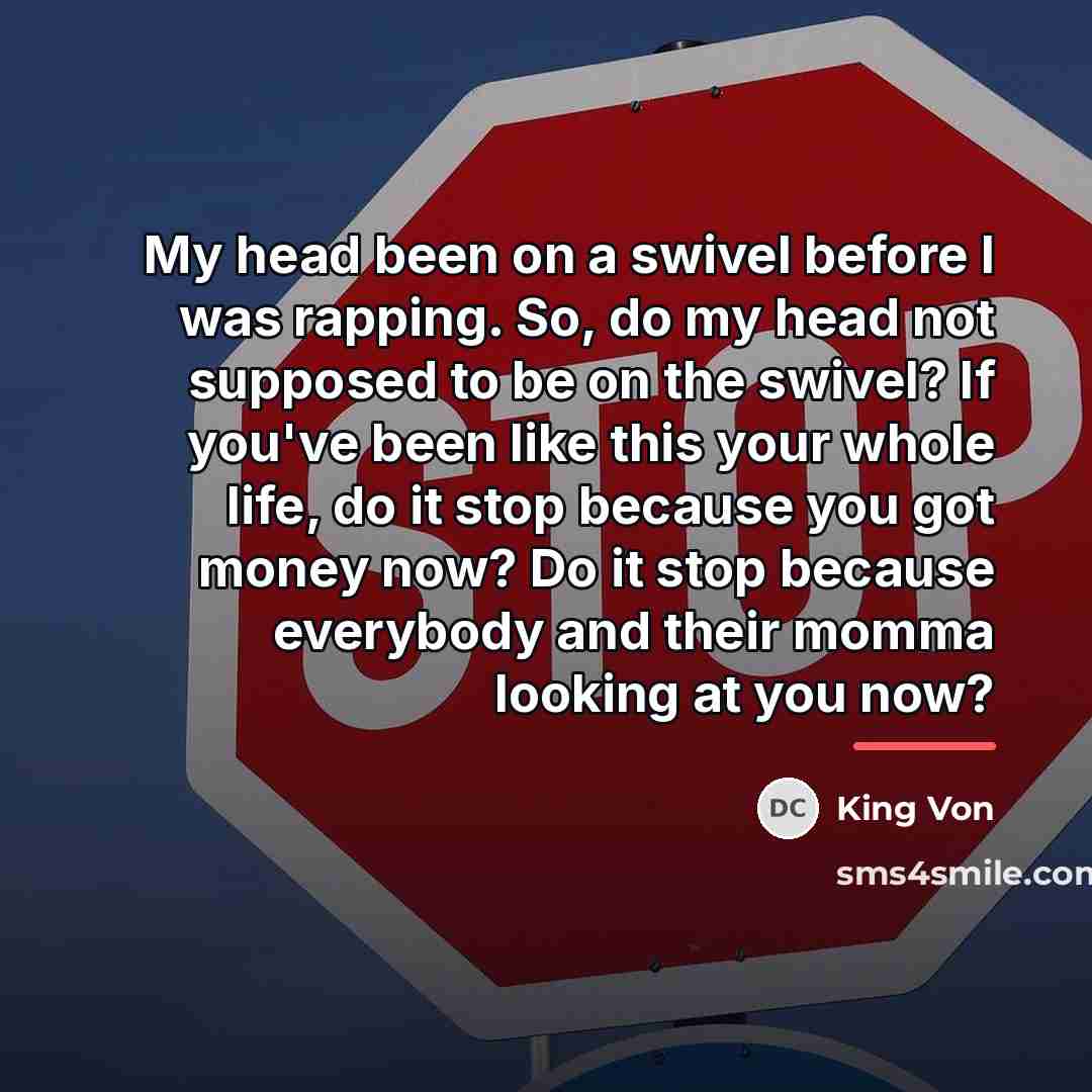 “My head been on a swivel before I was rapping.…” quote by King Von