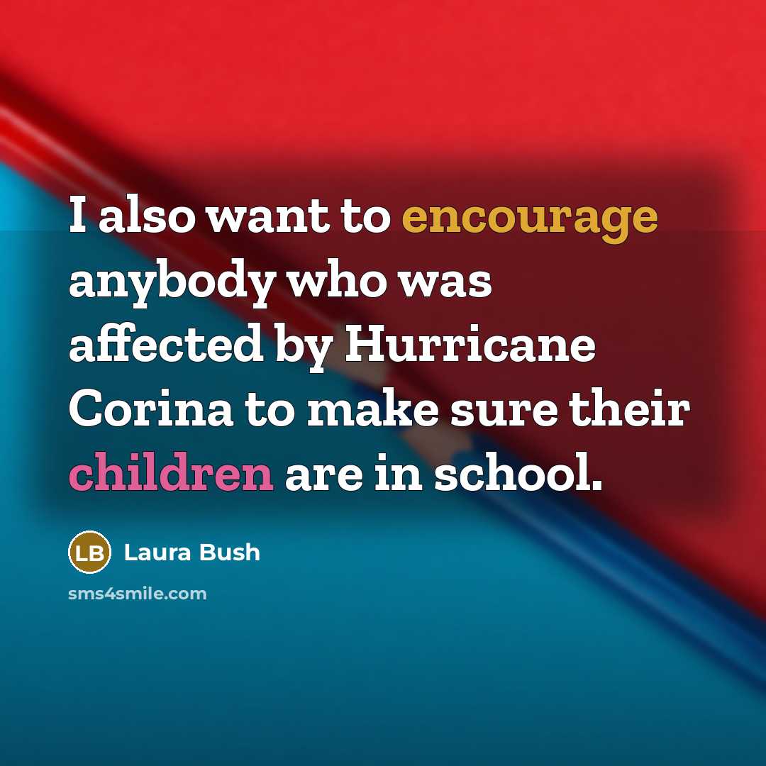 “I also want to encourage anybody who was affected by…” quote by Laura Bush
