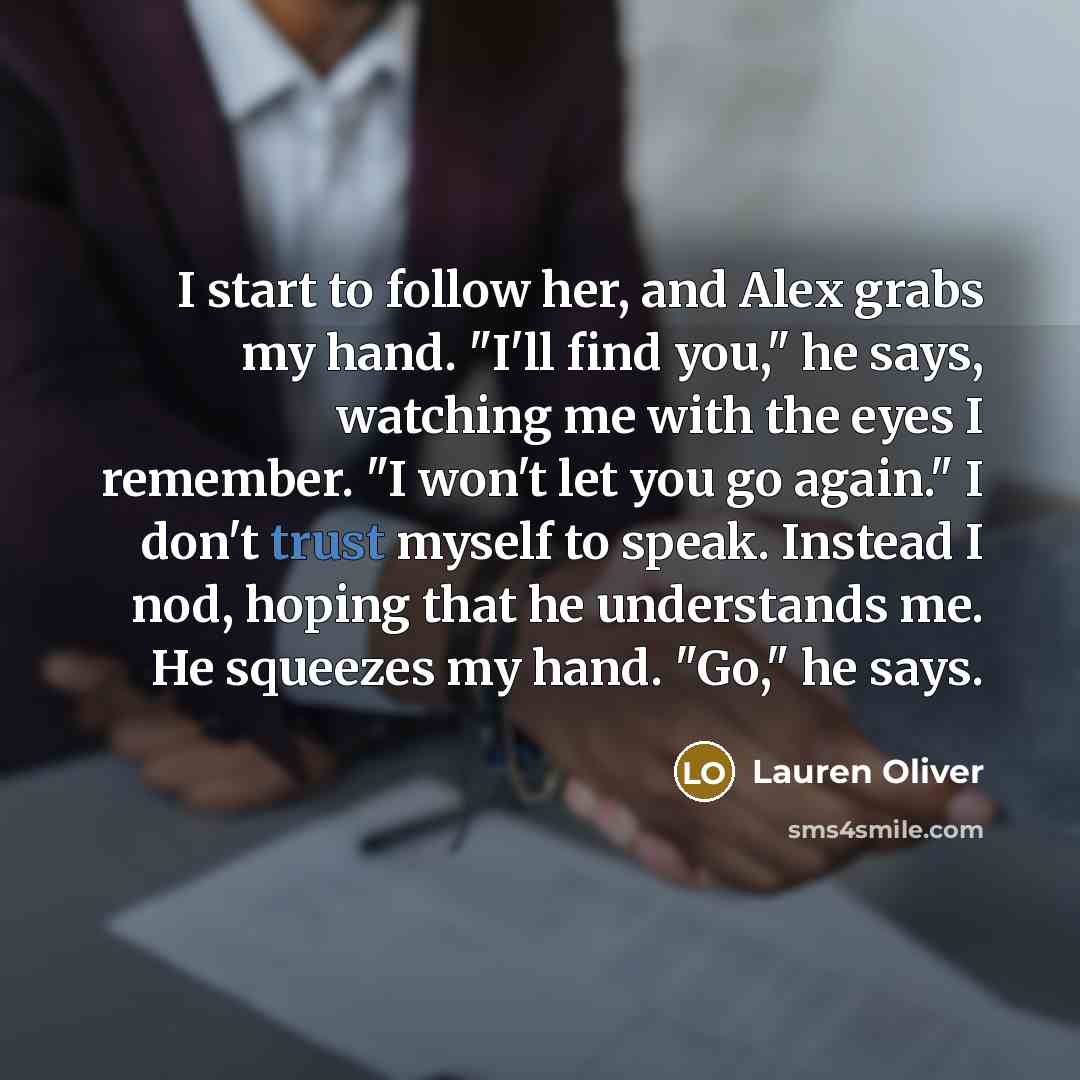 “I start to follow her, and Alex grabs my hand.…” quote by Lauren Oliver