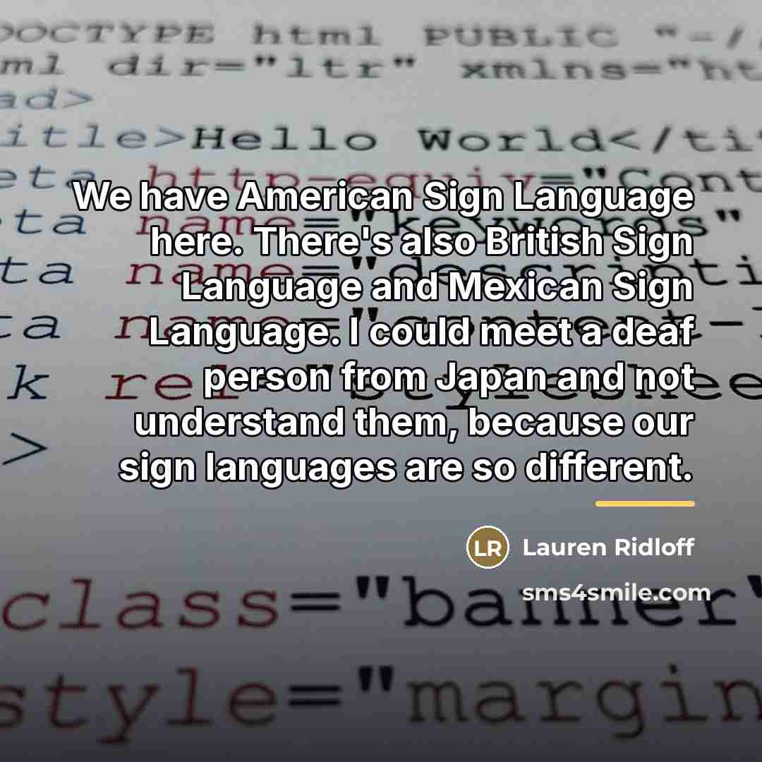 “We have American Sign Language here. There's also British Sign…” quote by Lauren Ridloff