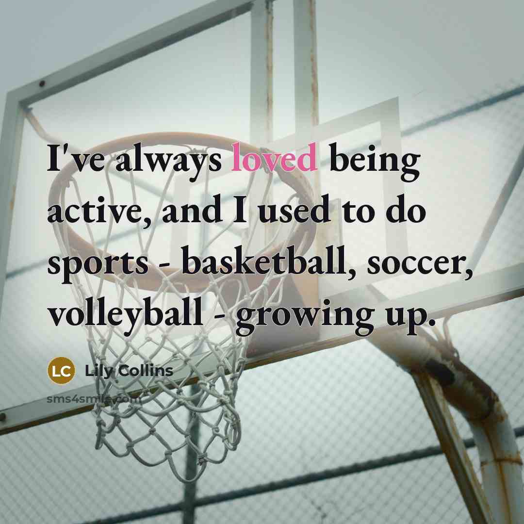 “I've always loved being active, and I used to do…” quote by Lily Collins