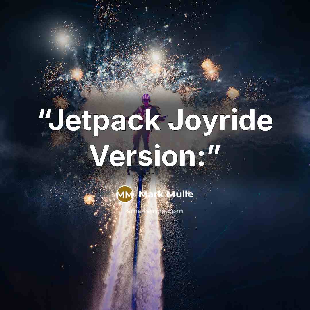 “Jetpack Joyride Version:” quote by Mark Mulle