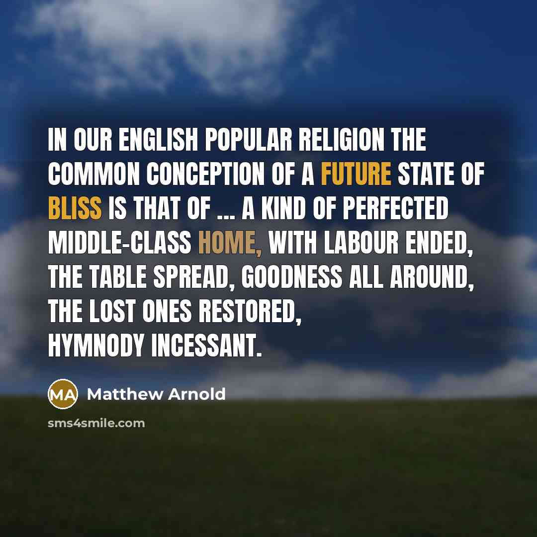 “In our English popular religion the common conception of a…” quote by Matthew Arnold