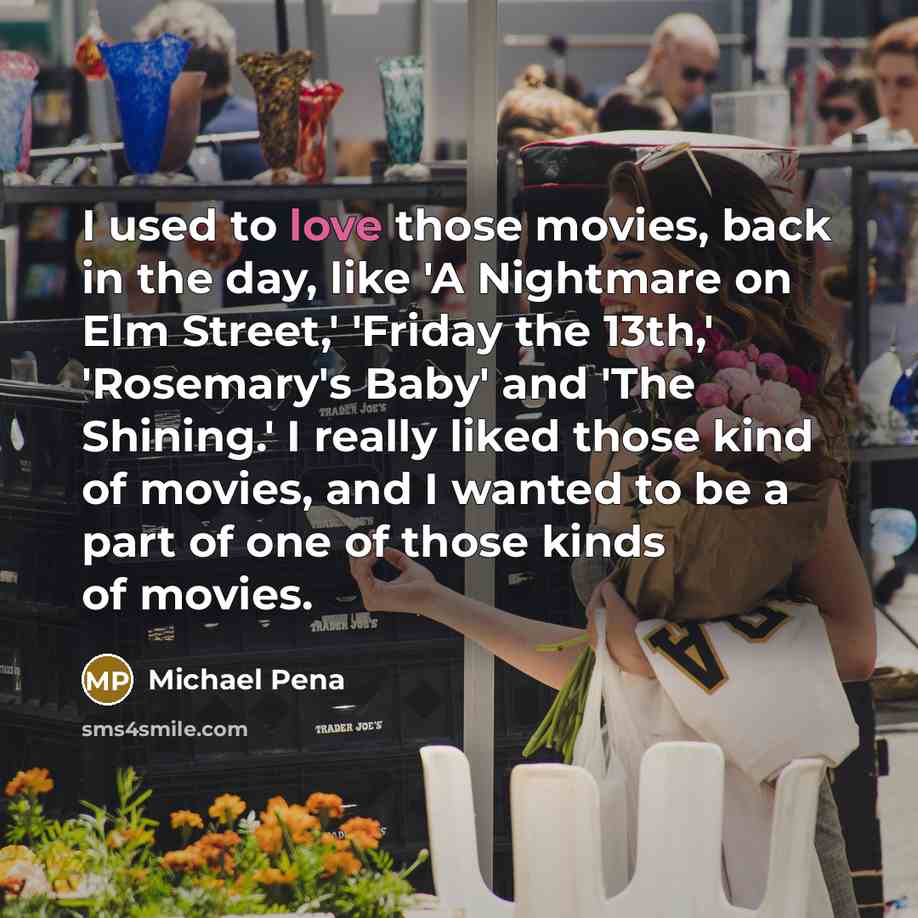 “I used to love those movies, back in the day,…” quote by Michael Pena