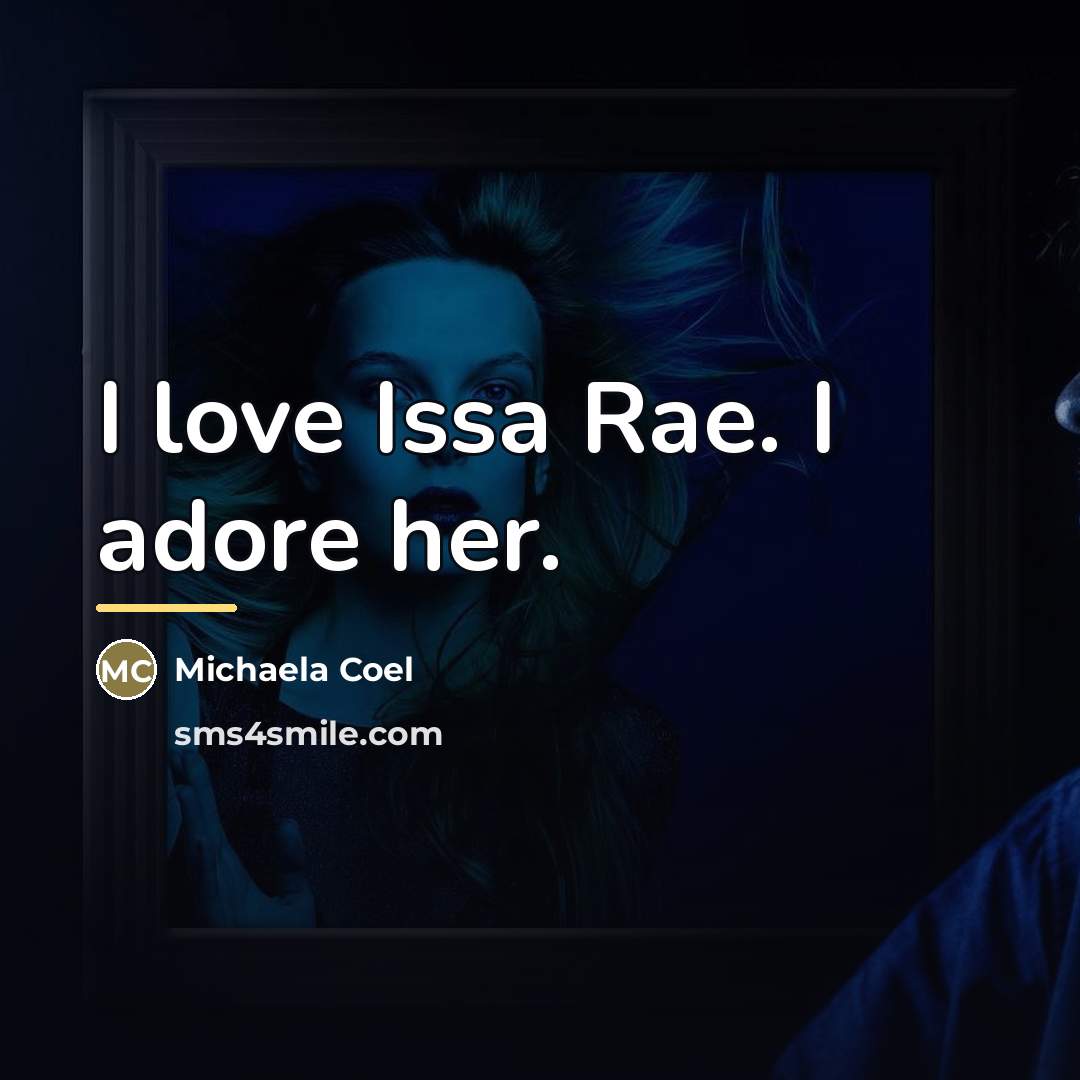 “I love Issa Rae. I adore her.…” quote by Michaela Coel