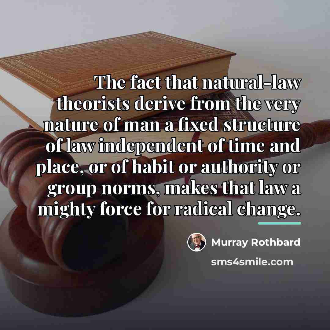 “The fact that natural-law theorists derive from the very nature…” quote by Murray Rothbard