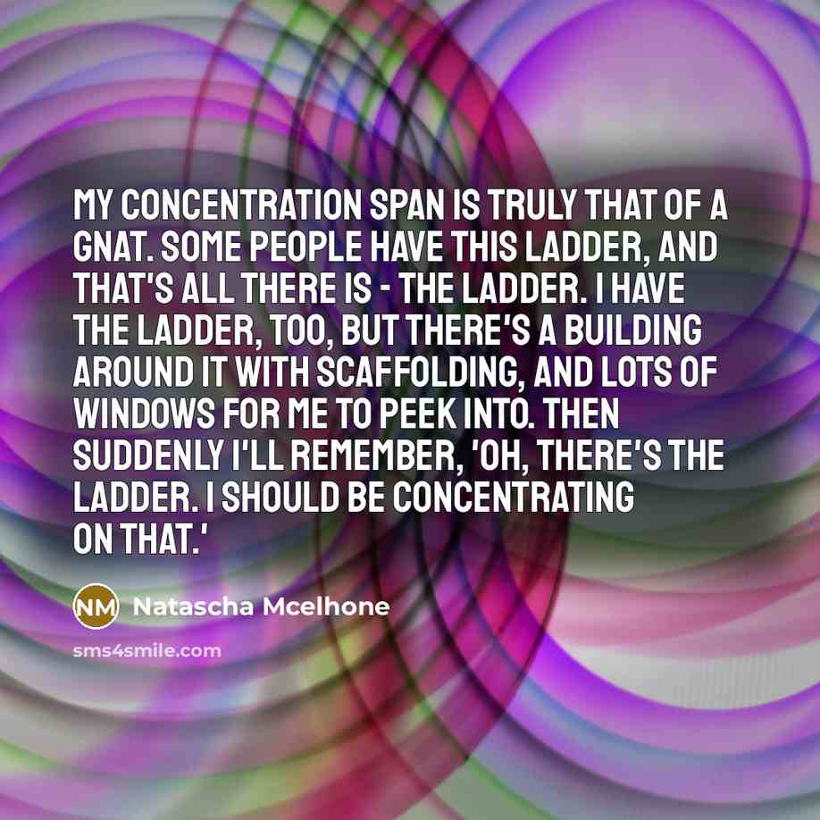 “My concentration span is truly that of a gnat. Some…” quote by Natascha McElhone