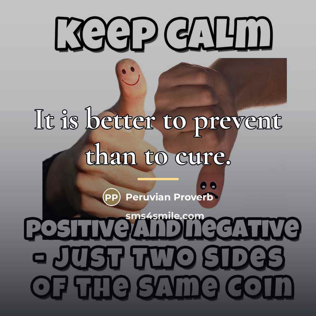 “It is better to prevent than to cure.…” quote by Peruvian Proverb