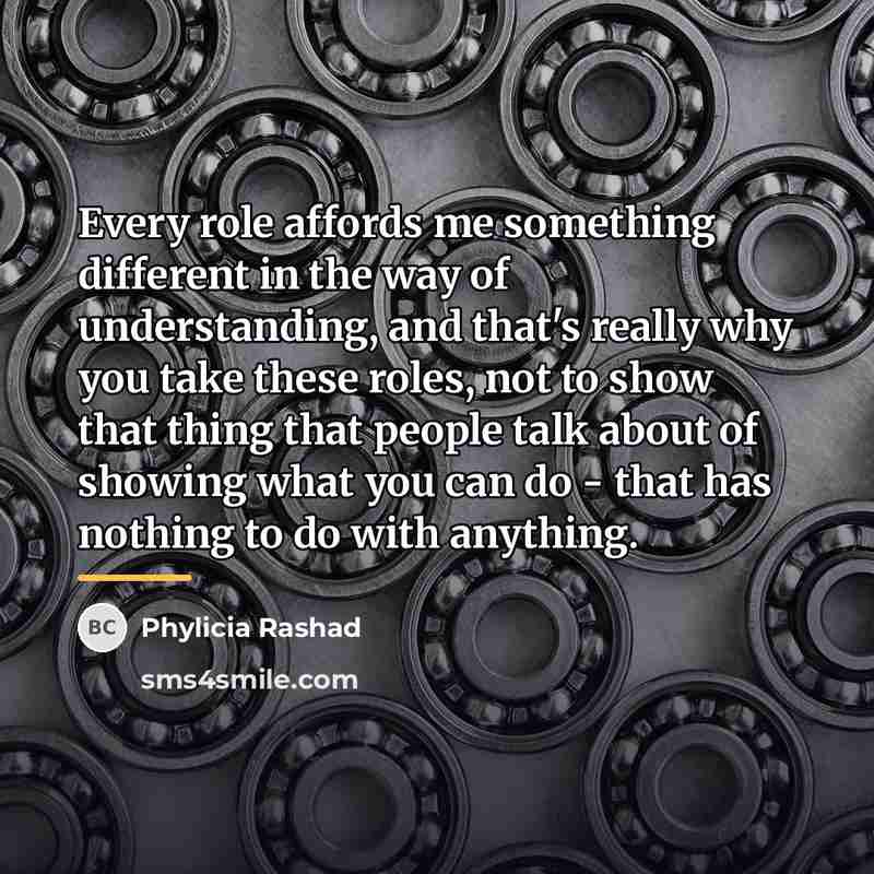 “Every role affords me something different in the way of…” quote by Phylicia Rashad