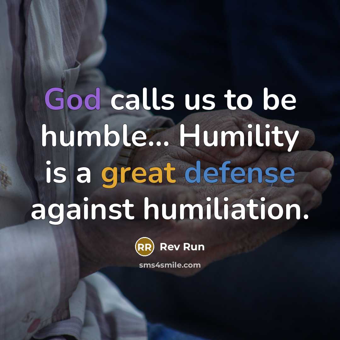 “God calls us to be humble... Humility is a great…” quote by Rev Run