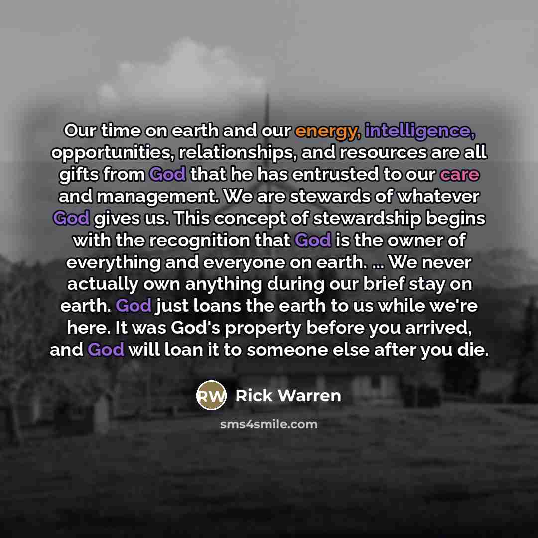 “Our time on earth and our energy, intelligence, opportunities, relationships,…” quote by Rick Warren