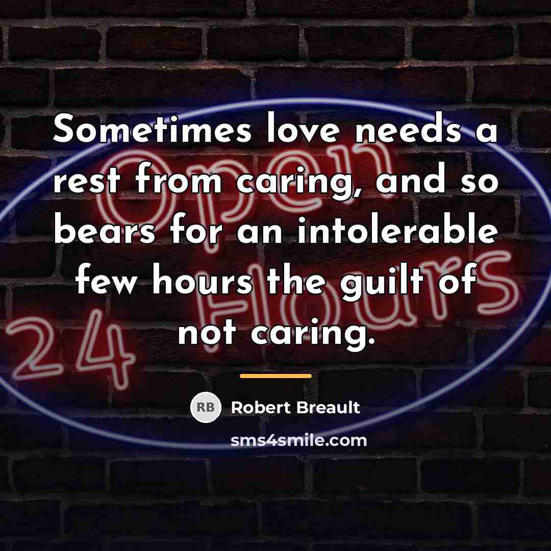 “Sometimes love needs a rest from caring, and so bears…” quote by Robert Breault