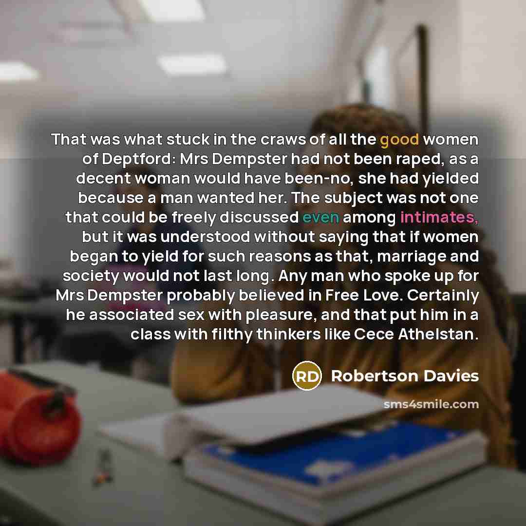 “That was what stuck in the craws of all the…” quote by Robertson Davies