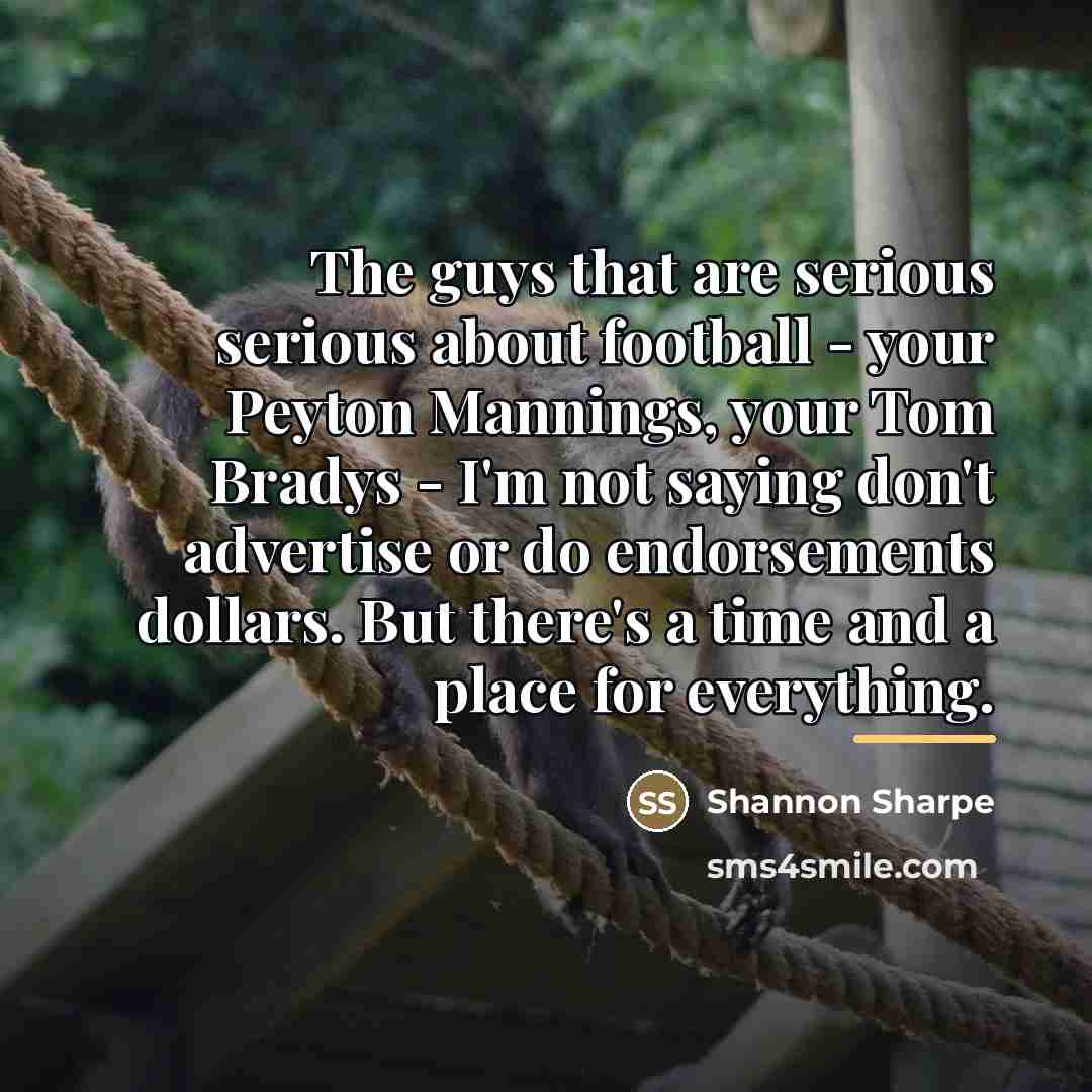 “The guys that are serious serious about football - your…” quote by Shannon Sharpe