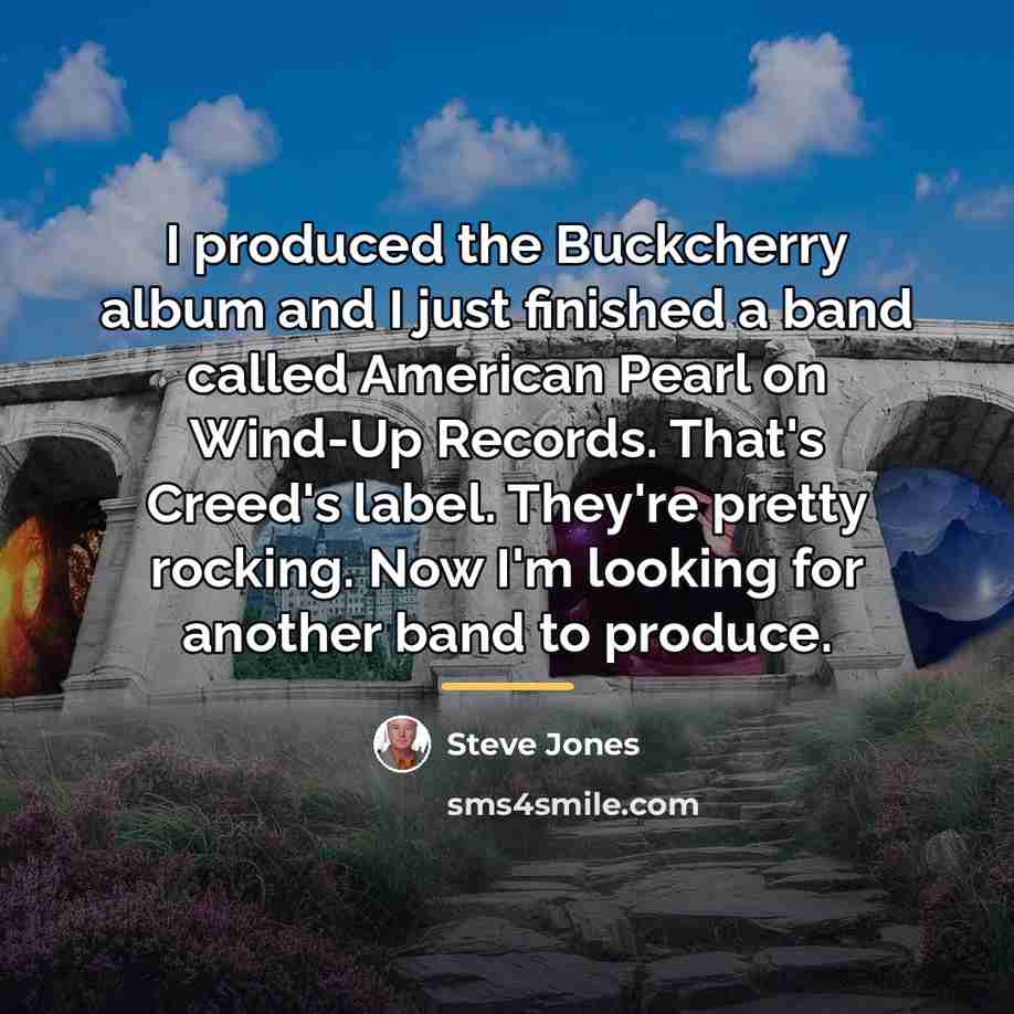 “I produced the Buckcherry album and I just finished a…” quote by Steve Jones