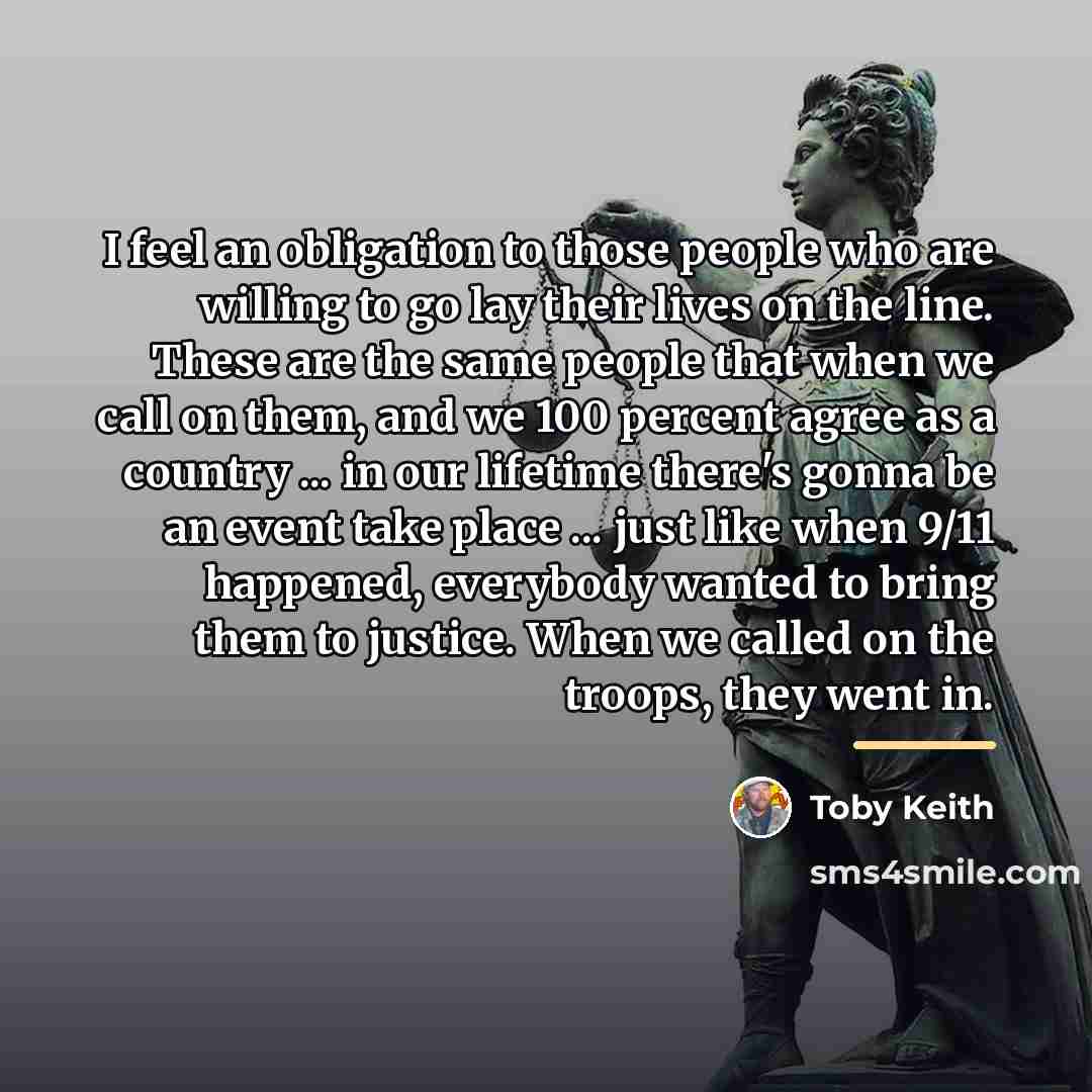 “I feel an obligation to those people who are willing…” quote by Toby Keith
