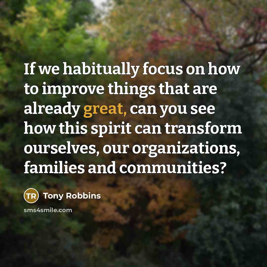 “If we habitually focus on how to improve things that…” quote by Tony Robbins