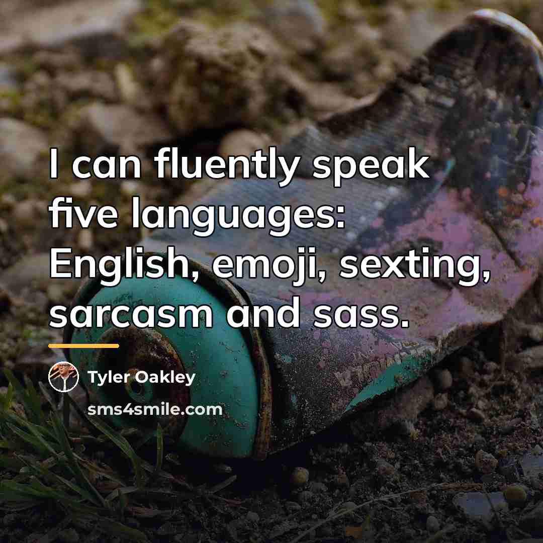 “I can fluently speak five languages: English, emoji, sexting, sarcasm…” quote by Tyler Oakley