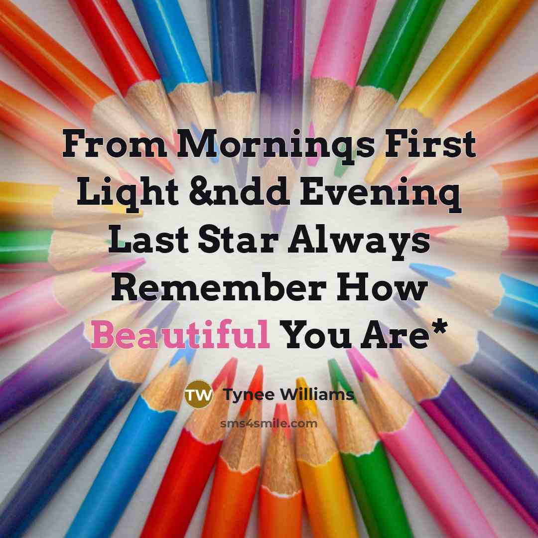 “From Morninqs First Liqht &ndd Eveninq Last Star Always Remember…” quote by Tynee Williams