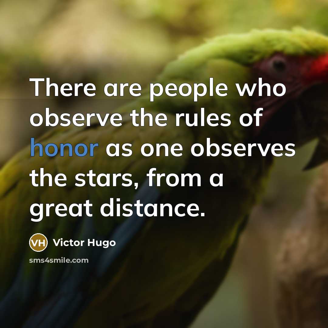 “There are people who observe the rules of honor as…” quote by Victor Hugo