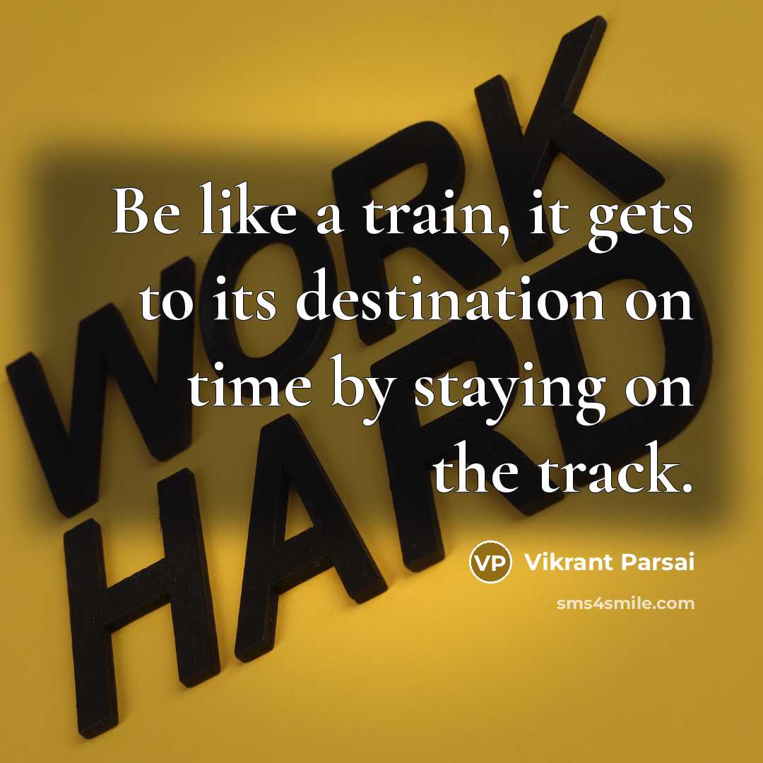 “Be like a train, it gets to its destination on…” quote by Vikrant Parsai