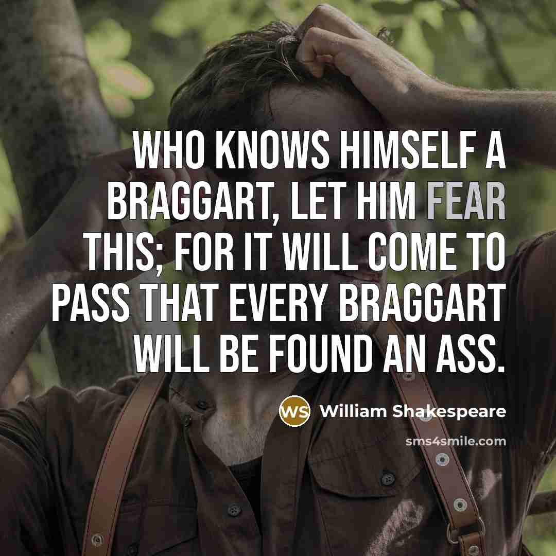 “Who knows himself a braggart, Let him fear this; for…” quote by William Shakespeare