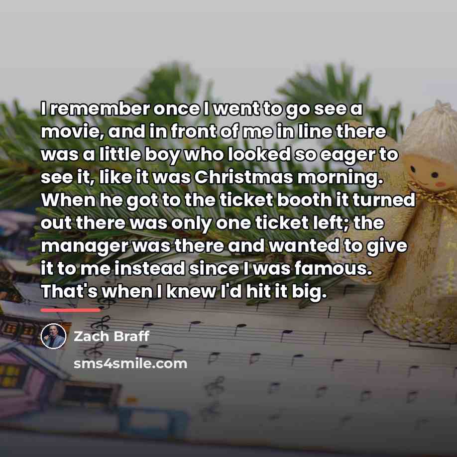 “I remember once I went to go see a movie,…” quote by Zach Braff