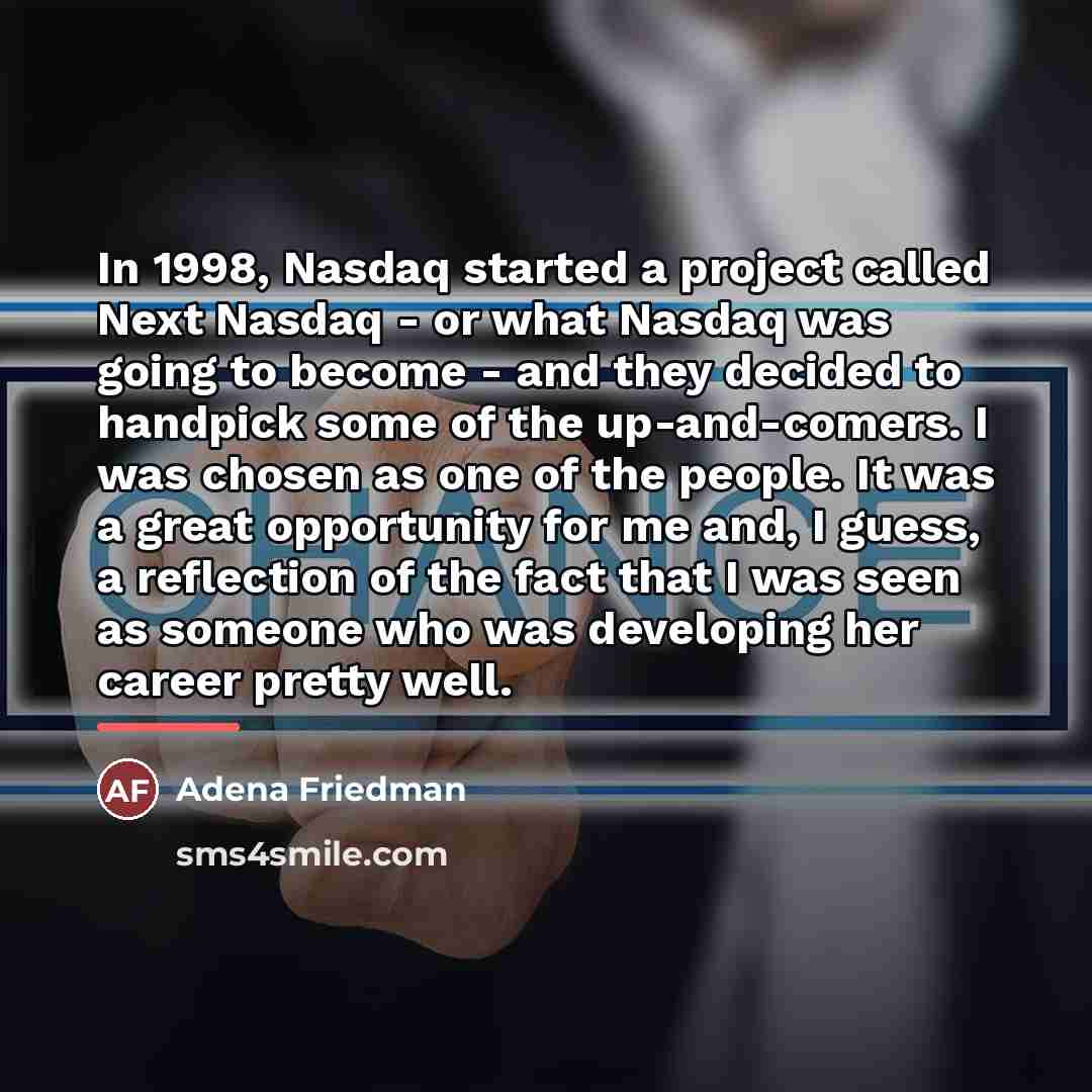 “In 1998, Nasdaq started a project called Next Nasdaq -…” quote by Adena Friedman