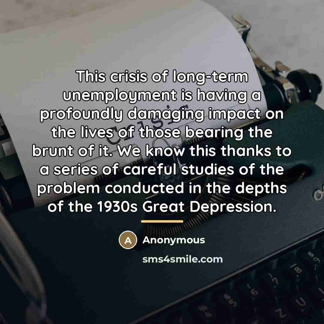 “This crisis of long-term unemployment is having a profoundly damaging…” quote by Anonymous