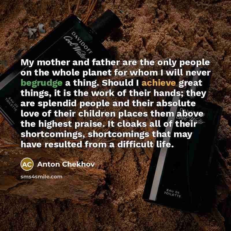 “My mother and father are the only people on the…” quote by Anton Chekhov