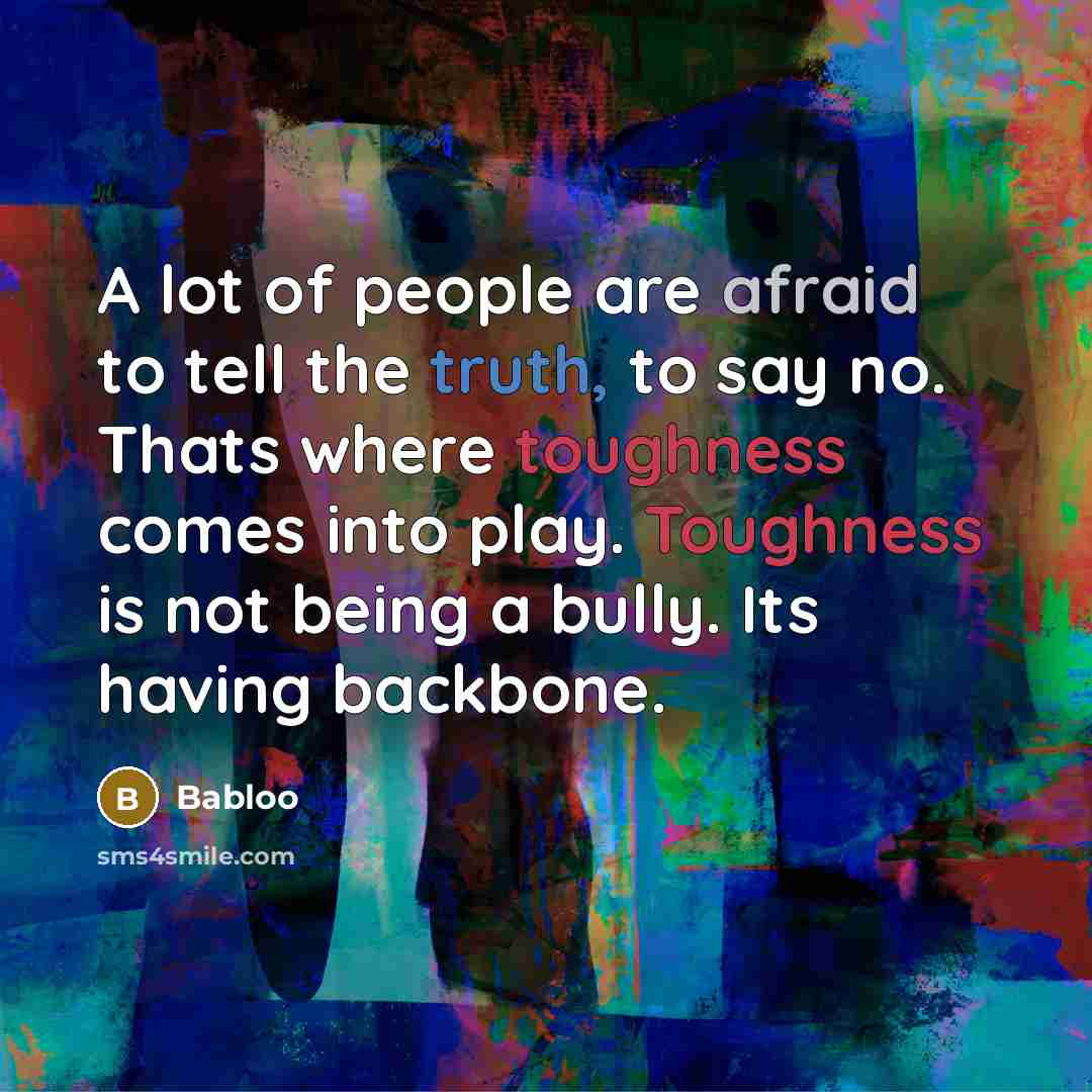 “A lot of people are afraid to tell the truth,…” quote by Babloo