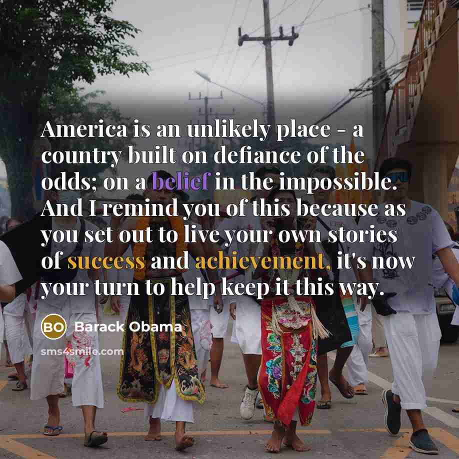 “America is an unlikely place - a country built on…” quote by Barack Obama