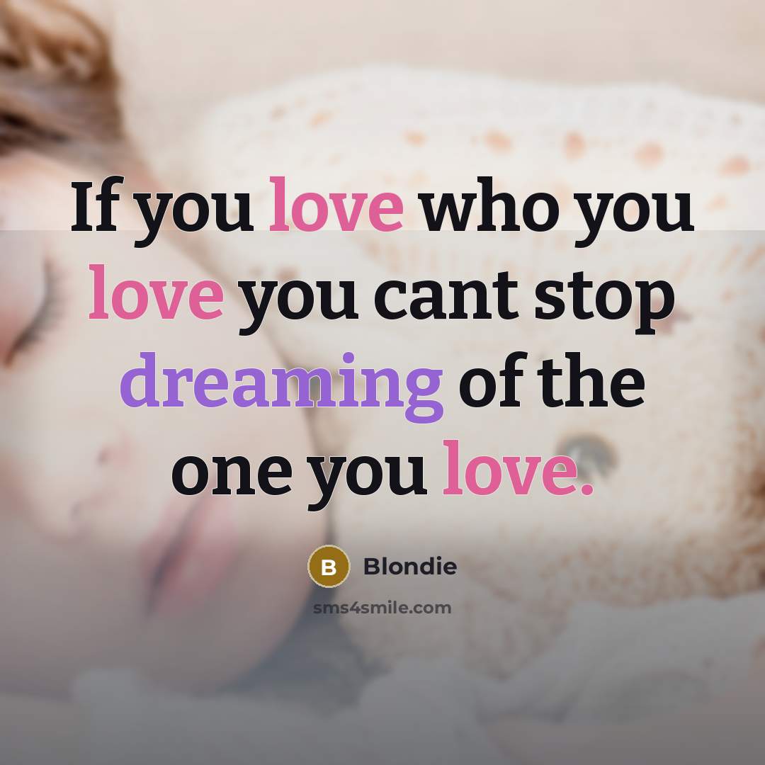 “If you love who you love you cant stop dreaming…” quote by Blondie