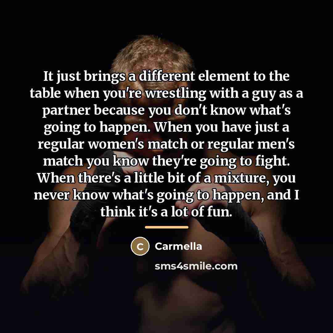 “It just brings a different element to the table when…” quote by Carmella