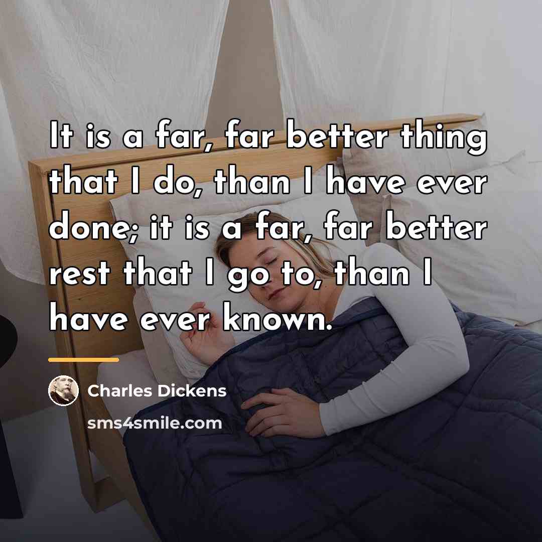 “It is a far, far better thing that I do,…” quote by Charles Dickens