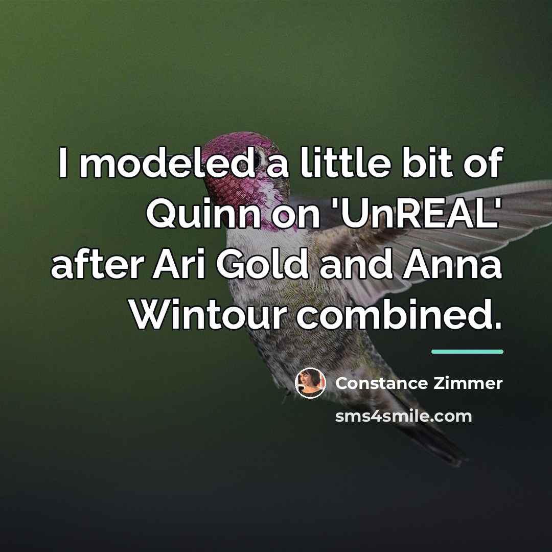 “I modeled a little bit of Quinn on 'UnREAL' after…” quote by Constance Zimmer