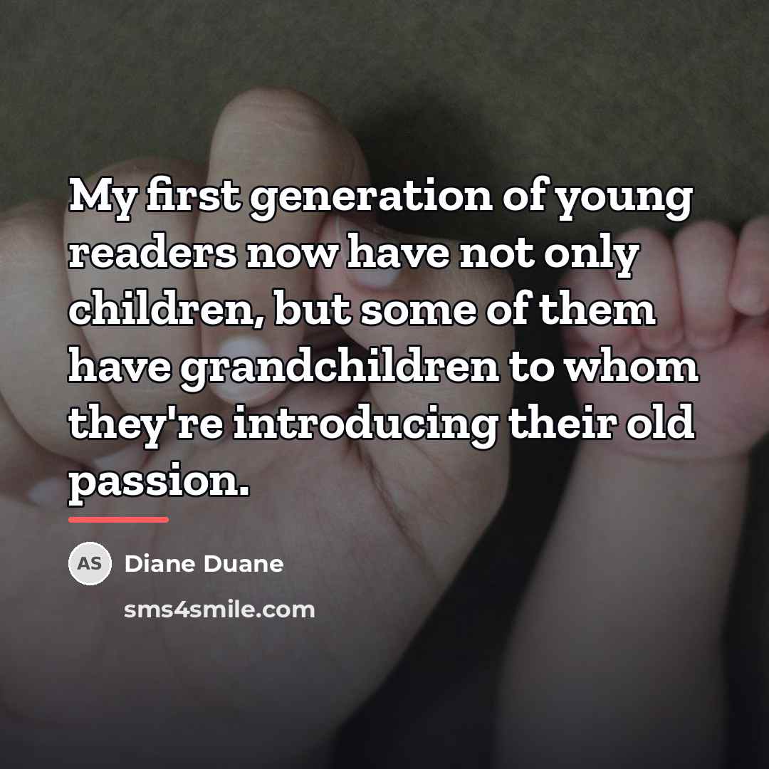 “My first generation of young readers now have not only…” quote by Diane Duane