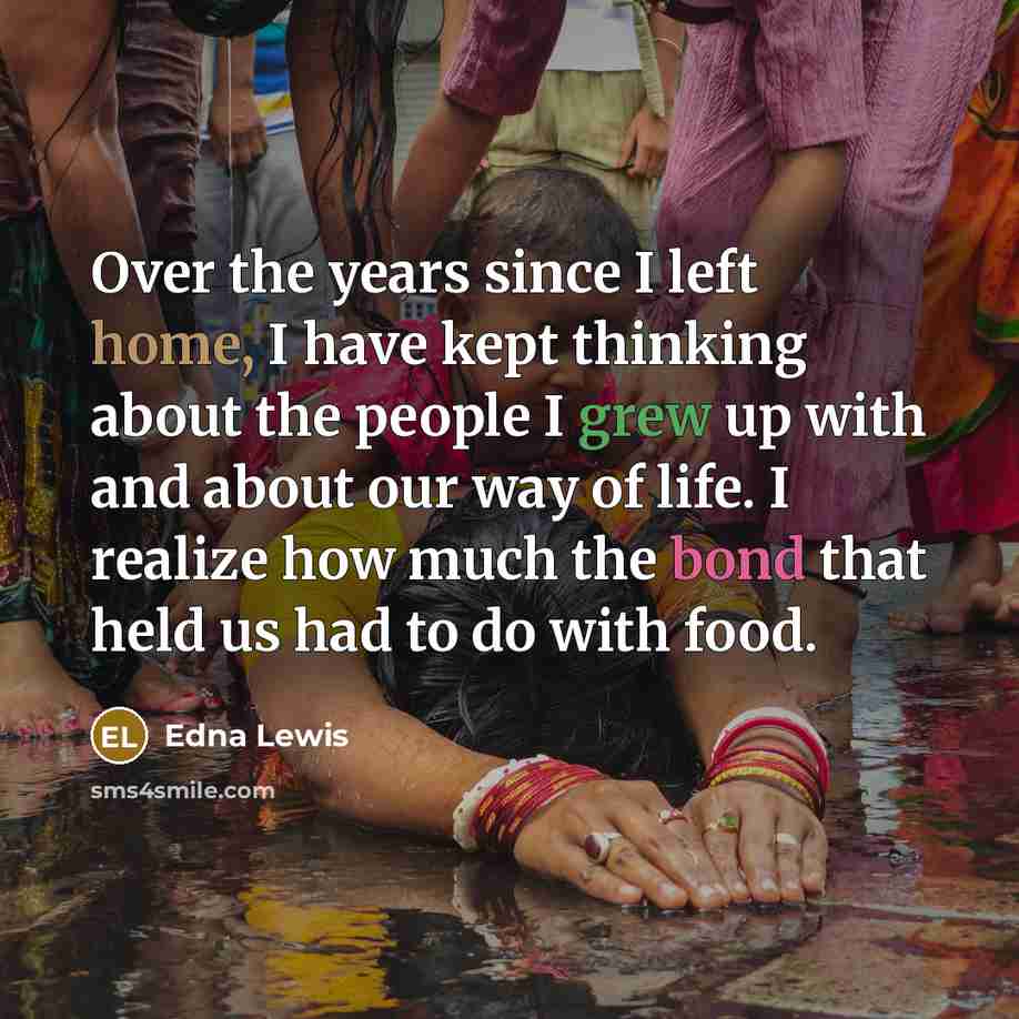 “Over the years since I left home, I have kept…” quote by Edna Lewis